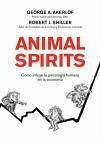 Animal spirits : cómo influye la psicología humana en la economía - Shiller, Robert J.; Akerlof, George