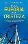 De la euforia a la tristeza : el trastorno bipolar, cómo conocerlo y tratarlo para mejorar la vida - Vieta I Pascual, Eduard; Colom, Francesc