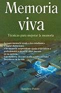 Memoria Viva: Tecnicas Para Mejorar la Memoria = Living Memory - Podder, Tanushree