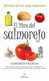 El libro del salmorejo. Historia de un viaje milenario El libro del salmorejo. Historia de un viaje milenario