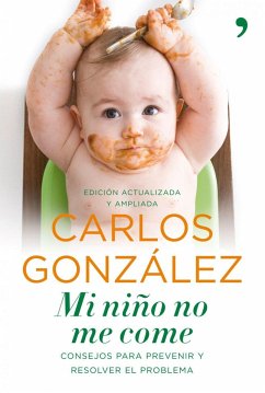 Mi niño no me come : consejos para prevenir y resolver el problema - González Rodríguez, Carlos J.
