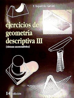 EJERCICIOS DE GEOMETRIA DESCRIPTIVA III. SISTEMA AXONOMETRIC