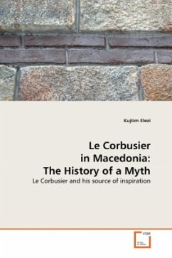 Le Corbusier in Macedonia: The History of a Myth - Elezi, Kujtim