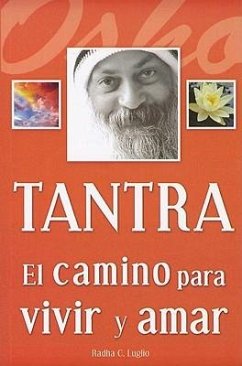Tantra: El Camino Para Vivir y Amar = Tantra - Luglio, Radha C.