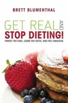 Get Real and Stop Dieting! - Blumenthal, Brett