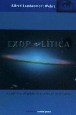 Expolítica : la política, el gobierno y la ley en el universo - Lambremont Webre, Alfred