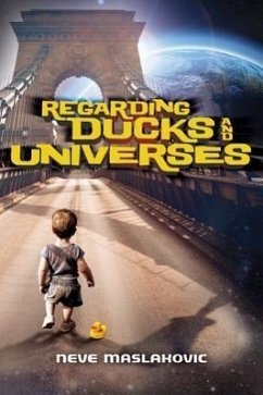 Regarding Ducks and Universes - Maslakovic, Neve