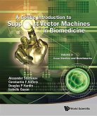 Gentle Introduction to Support Vector Machines in Biomedicine, a - Volume 2: Case Studies and Benchmarks