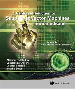 Gentle Introduction to Support Vector Machines in Biomedicine, a - Volume 2: Case Studies and Benchmarks - Statnikov, Alexander; Aliferis, Constantin F; Hardin, Douglas P; Guyon, Isabelle