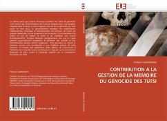 CONTRIBUTION A LA GESTION DE LA MEMOIRE DU GENOCIDE DES TUTSI - GAKWENZIRE, Philibert
