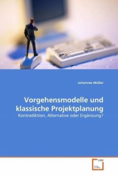 Vorgehensmodelle und klassische Projektplanung - Müller, Johannes