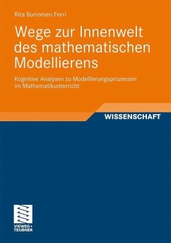 Wege zur Innenwelt des mathematischen Modellierens - Borromeo Ferri, Rita