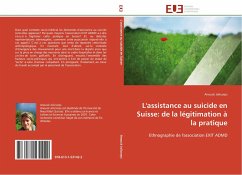 L'assistance au suicide en Suisse: de la légitimation à la pratique - Jolicorps, Anouck
