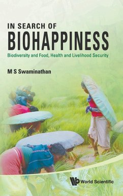 In Search of Biohappiness: Biodiversity and Food, Health and Livelihood Security - Swaminathan, M S