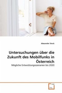 Untersuchungen über die Zukunft des Mobilfunks in Österreich - Stock, Alexander
