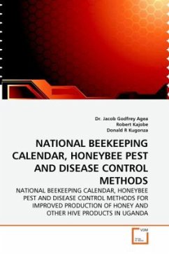 NATIONAL BEEKEEPING CALENDAR, HONEYBEE PEST AND DISEASE CONTROL METHODS - Agea, Jacob Godfrey;Kajobe, Robert;R Kugonza, Donald