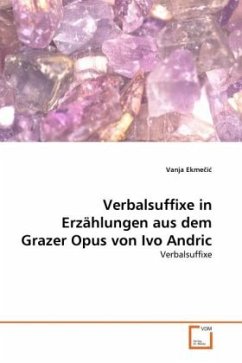 Verbalsuffixe in Erzählungen aus dem Grazer Opus von Ivo Andric