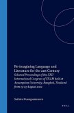 Re-Imagining Language and Literature for the 21st Century: Selected Proceedings of the XXII International Congress of Fillm Held at Assumption Univers