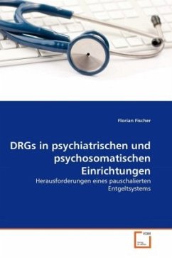 DRGs in psychiatrischen und psychosomatischen Einrichtungen - Fischer, Florian