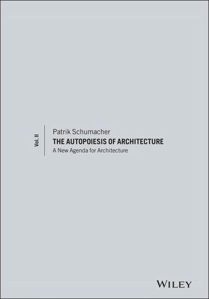 The Autopoiesis of Architecture, Volume II The Autopoiesis of Architecture, Volume II