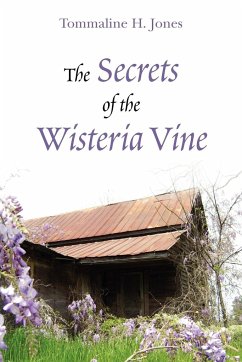 The Secrets of the Wisteria Vine - Tommaline H. Jones
