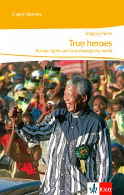 True heroes. Human rights activists change the world - Fuller, Gregory