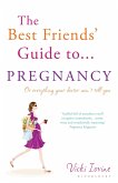 The Best Friends' Guide to Pregnancy