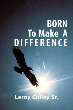 Born to Make a Difference - Colley, Leroy Sr.