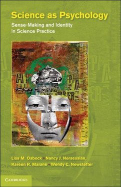 Science as Psychology - Osbeck, Lisa M.; Malone, Kareen R.; Nersessian, Nancy J.