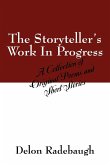 The Storyteller's Work In Progress: A Collection of Original Poems and Short Stories