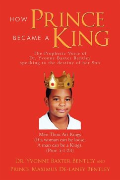 How Prince Became A King - Bentley, Yvonne Baxter; De-Laney Bentley, Prince Maximus
