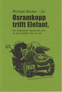 Osramkopp trifft Elefant, ein Lieberoser Hasenfuß und so was kommt von so was - Becker, Michael