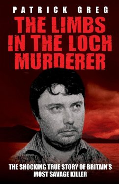 The Limbs In The Loch Murderer - Patrick, Greg