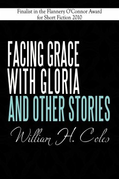Facing Grace with Gloria and Other Stories - Coles, William H.