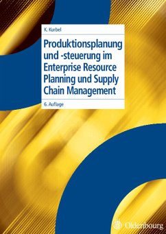 Enterprise Resource Planning und Supply Chain Management in Produktionsunternehmen - Kurbel, Karl