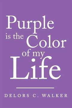 Purple is the Color of my Life - Walker, Delors C.