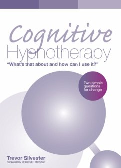 Cognitive Hypnotherapy: What's that about and how can I use it? - Silvester, Trevor