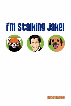 I'm Stalking Jake! - Heineke, Becky
