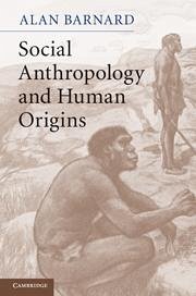 Social Anthropology and Human Origins - Barnard, Alan