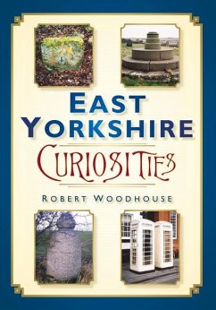 East Yorkshire Curiosities - Woodhouse, Robert
