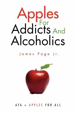 Apples for Addicts and Alcoholics - James Page Jr.