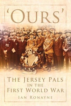 'Ours': The Jersey Pals in the First World War - Ronayne, Ian