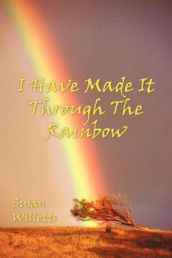 I Have Made It Through the Rainbow - Willetts, Susan