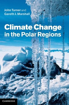 Climate Change in the Polar Regions - Turner, John; Marshall, Gareth J.