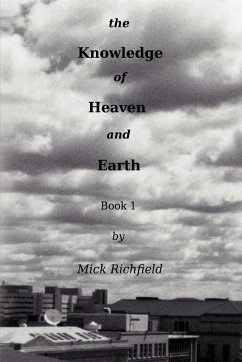 The Knowledge of Heaven and Earth, Book 1 - Richfield, Mick