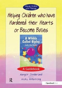 Helping Children who have hardened their hearts or become bullies - Sunderland, Margot