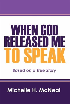 When God Released Me to Speak - McNeal, Michelle H.