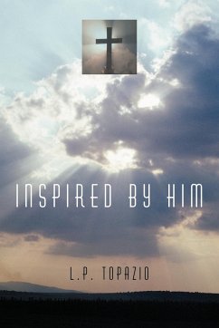 Inspired by Him - Topazio, L. P.