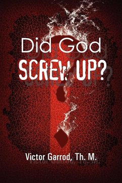 Did God Screw Up? - Garrod, Th. M. Victor