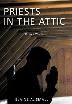 Priests in the Attic - Small, Elaine A.